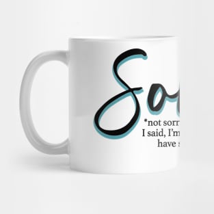 Six the Musical: Sorry not sorry Mug